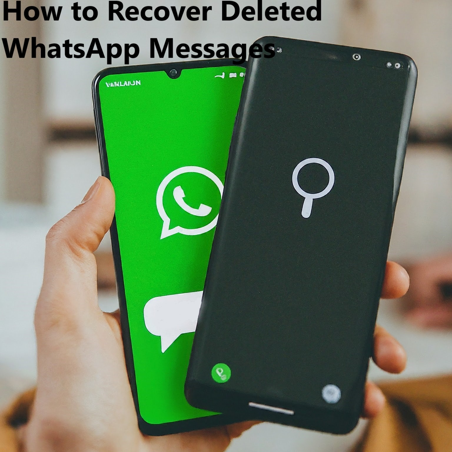 How to Recover Deleted WhatsApp Messages on Android Without Backup