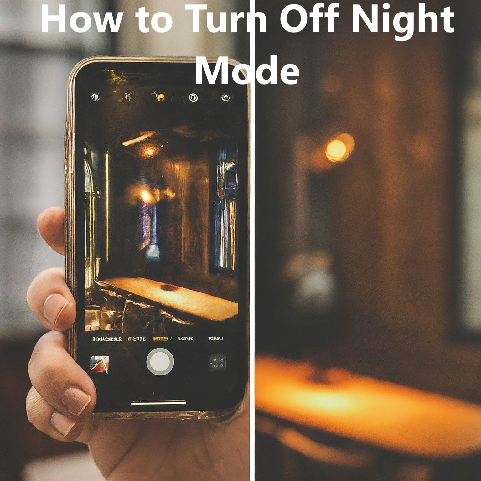 How to Turn Off Night Mode on iPhone Camera Permanently