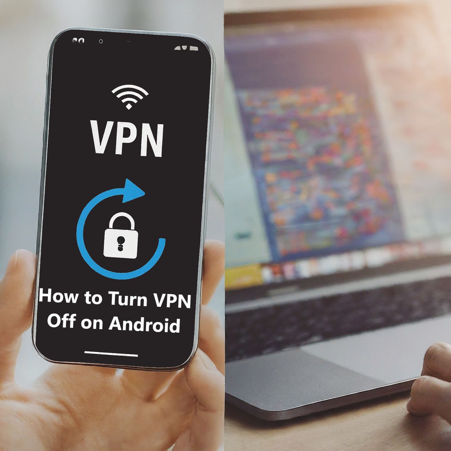 How to Turn VPN Off on Android